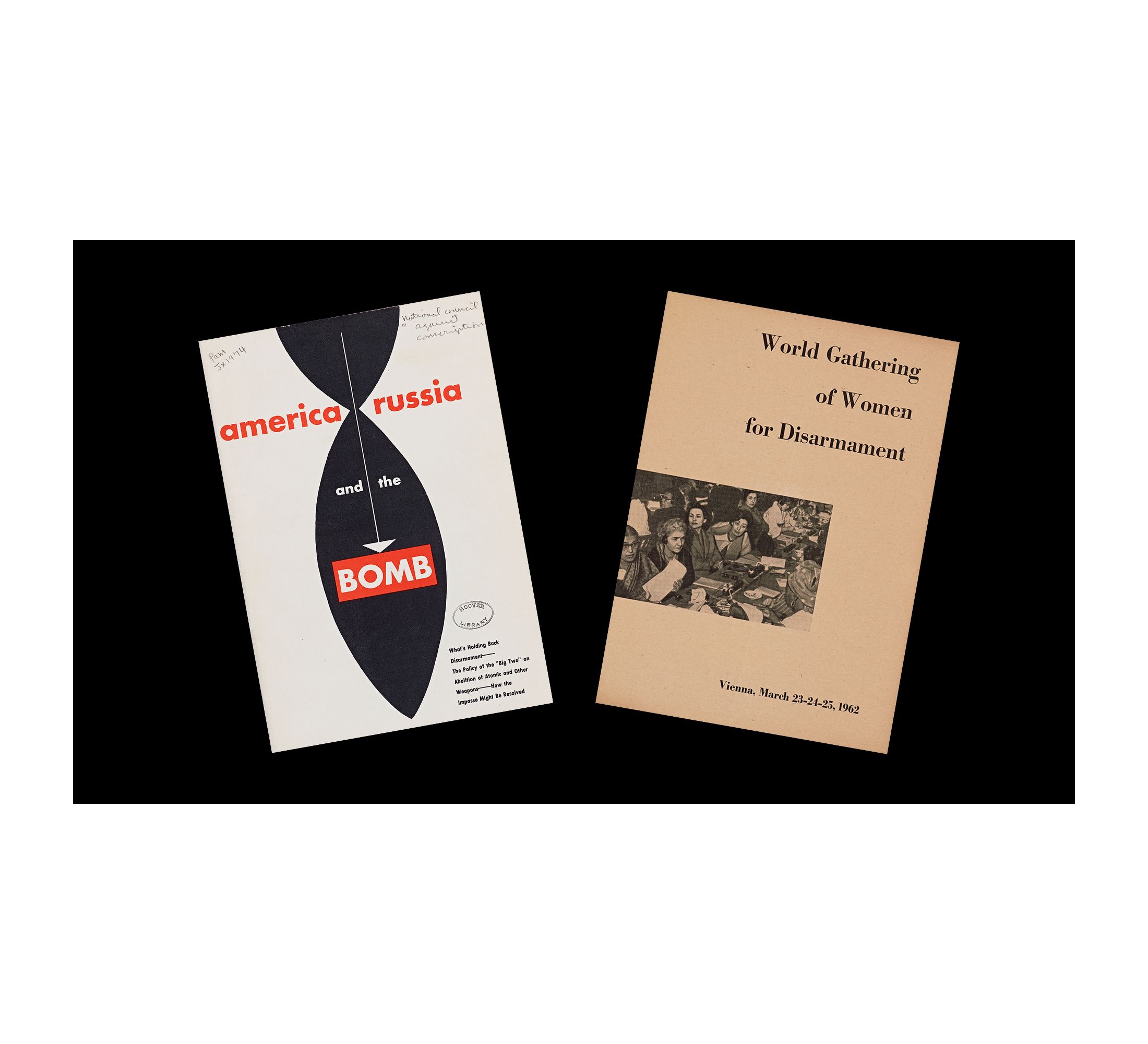 America, Russia, and the Bomb, by John M. Swomley, Jr., issued by the National Council Against Conscription, 1950. From the Pamphlet Collection, Hoover Institution Library. World Gathering of Women for Disarmament, March, 1962. From the Peace Subject Collection, Hoover Institution Archives.