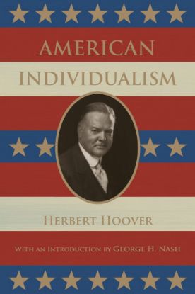 Cover of the book American Individualism by Herbert Hoover, edited by George H. Nash, published by Hoover Press in 2016