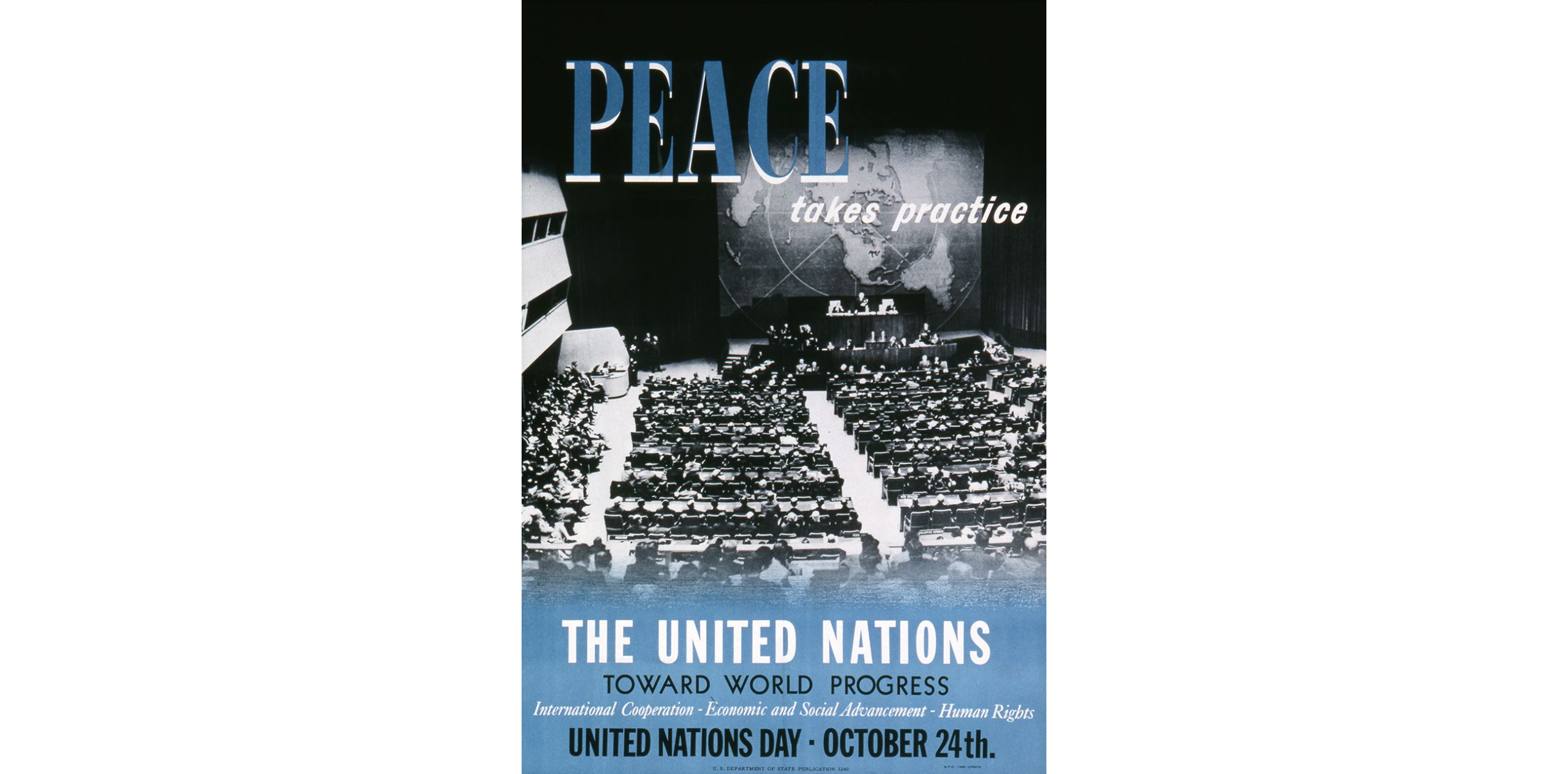 Peace takes practice. The United Nations toward world progress. International cooperation–economic and social advancement–human rights. United Nations Day–October 24, issued by the U.S. Government Printing Office, 1948. From the Poster Collection, Hoover Institution Archives.